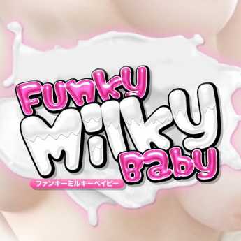 Funky Milky Baby-ファンキーミルキーベイベー-